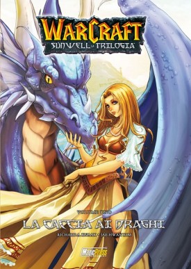 WARCRAFT SUNWELL LA TRILOGIA VOLUME UNO - LA CACCIA AI DRAGHI