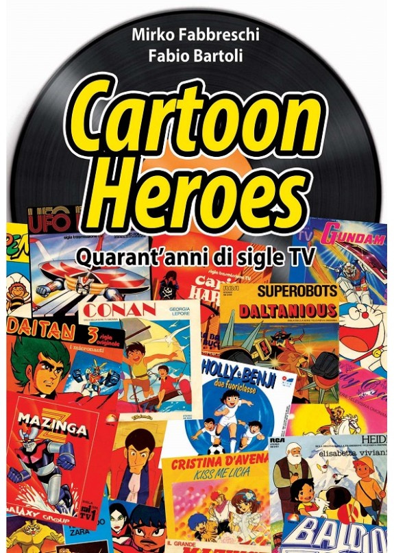 CARTOON HEROES - QUARANT'ANNI DI SIGLE TV